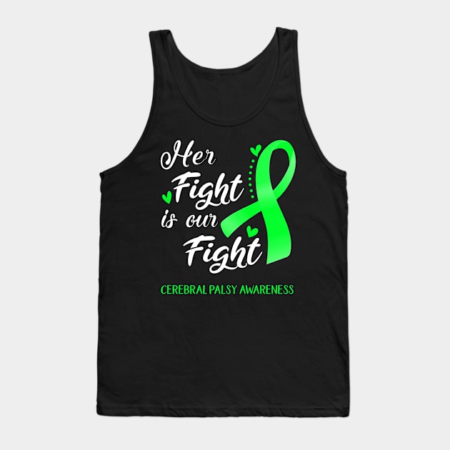 Her Fight is Our Fight Cerebral Palsy Awareness Support Cerebral Palsy Warrior Gifts Tank Top by ThePassion99